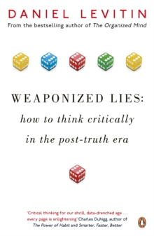 Image for Weaponized Lies : How to Think Critically in the Post-Truth Era