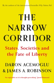 Image for The narrow corridor  : states, societies and the fate of liberty