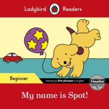 Image for Ladybird Readers Beginner Level - Spot - My name is Spot! (ELT Graded Reader)