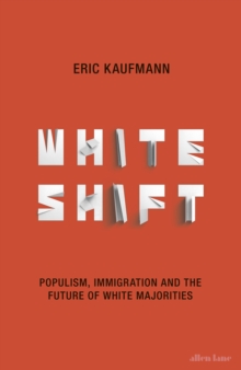 Image for Whiteshift  : populism, immigration and the future of white majorities