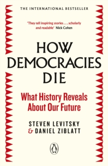 Image for How democracies die: what history tells us about our future