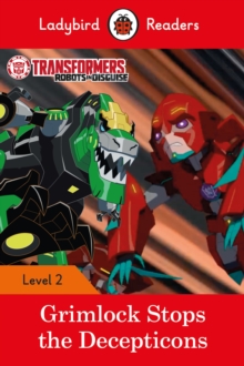 Image for Transformers: Grimlock Stops the Decepticons - Ladybird Readers Level 2