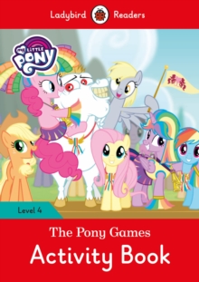 Image for My Little Pony: The Pony Games Activity Book- Ladybird Readers Level 4