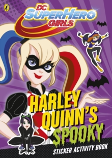 Image for DC Super Hero Girls: Harley Quinn's Spooky Sticker Activity Book