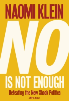 Image for No is not enough  : defeating the new shock politics