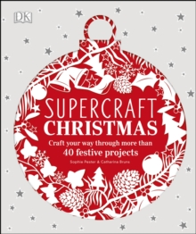 Image for Supercraft Christmas: craft your way through more than 40 festive projects.