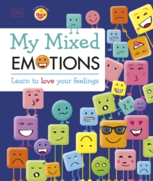 Image for My mixed emotions  : learn to love your feelings