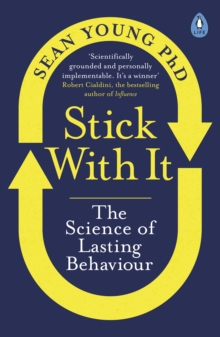 Image for Stick with it  : the science of lasting behaviour