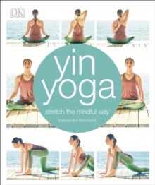 Image for Yin yoga: stretch the mindful way