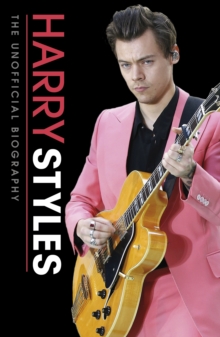 Image for Harry Styles: the unofficial biography