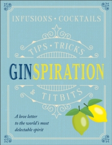 Ginspiration: Infusions, Cocktails