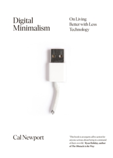 Image for Digital minimalism  : on living better with less technology
