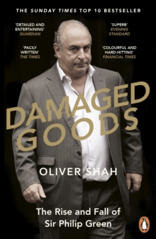 Image for Damaged goods  : the rise and fall of Sir Philip Green
