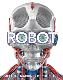 Image for Robot  : meet the machines of the future