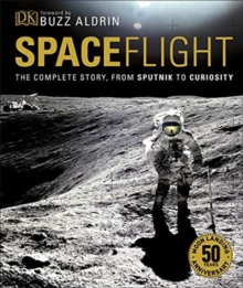Image for Spaceflight  : the complete story, from Sputnik to Curiosity