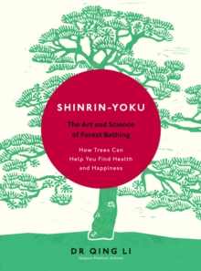 Image for Shinrin-yoku  : the art and science of forest-bathing