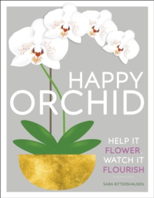 Image for Happy orchid  : help it flower, watch it flourish