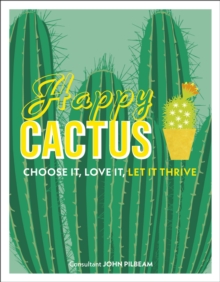 Image for Happy cactus: choose it, love it, let it thrive.