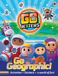 Image for Go Jetters: Go Geographic! : Activities + Stickers = a world of fun!
