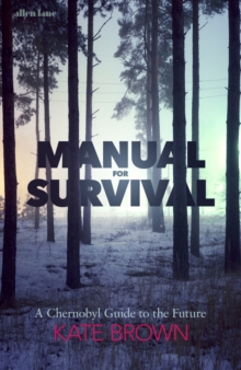 Image for Manual for survival  : a Chernobyl guide to the future