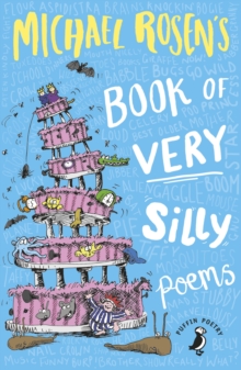 Michael Rosen’s Book of Very Silly Poems