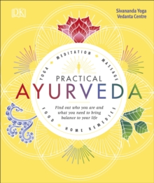 Image for Practical Ayurveda: Find Out Who You Are and What You Need to Bring Balance to Your Life