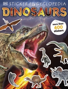 Sticker Encyclopedia Dinosaurs: Includes more than 600 Stickers