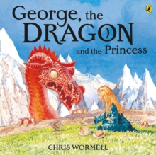Image for George, the Dragon and the Princess