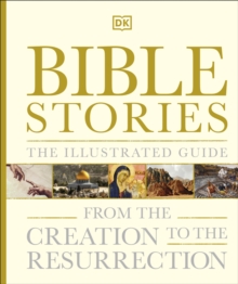 Image for Bible stories  : the illustrated guide: from the creation to the resurrection