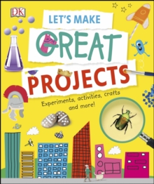 Image for Let's make great projects: experiments, activities, crafts and more!.