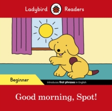 Image for Ladybird Readers Beginner Level - Spot - Spot! (ELT Graded Reader)
