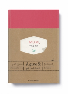 Image for Mum, Tell Me : A Give & Get Back Book