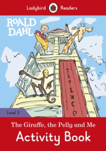 Image for Roald Dahl: The Giraffe and the Pelly and Me Activity Book - Ladybird Readers Level 3