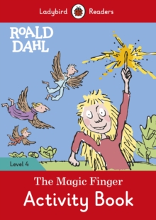 Image for Ladybird Readers Level 4 - Roald Dahl - The Magic Finger Activity Book (ELT Graded Reader)