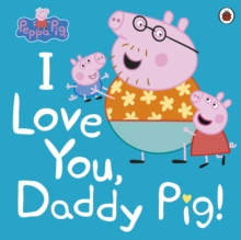 Image for I love you, Daddy Pig!