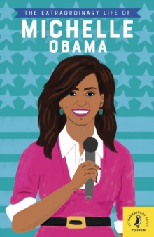Image for The extraordinary life of Michelle Obama
