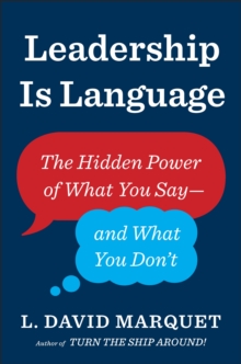 Image for Leadership is language  : the hidden power of what you say - and what you don't