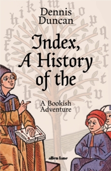 Image for Index, a history of the  : a bookish adventure