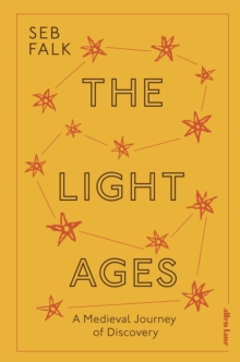 Image for The light ages  : a medieval journey of discovery