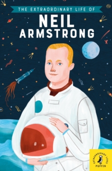 Image for The extraordinary life of Neil Armstrong.