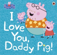 Image for I love you, Daddy Pig.