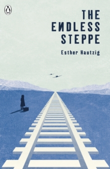 Image for The endless steppe  : growing up in Siberia