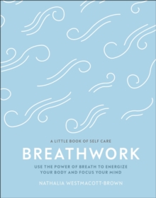 Image for Breathwork  : use the power of breath to energize your body and focus your mind