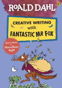 Image for Roald Dahl Creative Writing with Fantastic Mr Fox: How to Write a Marvellous Plot