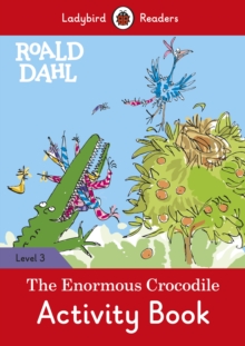 Image for Ladybird Readers Level 3 - Roald Dahl - The Enormous Crocodile Activity Book (ELT Graded Reader)
