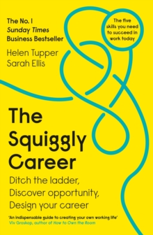 Image for The squiggly career  : ditch the ladder, discover opportunity, design your career