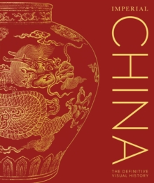 Image for Imperial China  : the definitive visual history