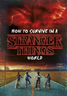 Image for How to survive in a Stranger Things world.