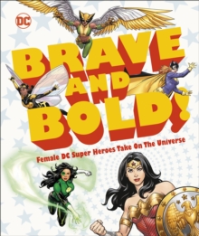Image for Brave and bold!  : female DC super heroes take on the universe