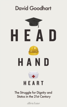 Image for Head, hand, heart  : the struggle for dignity and status in the 21st century